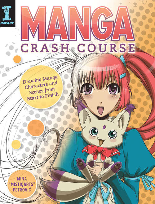 Book cover of Manga Crash Course: Drawing Manga Characters and Scenes from Start to Finish