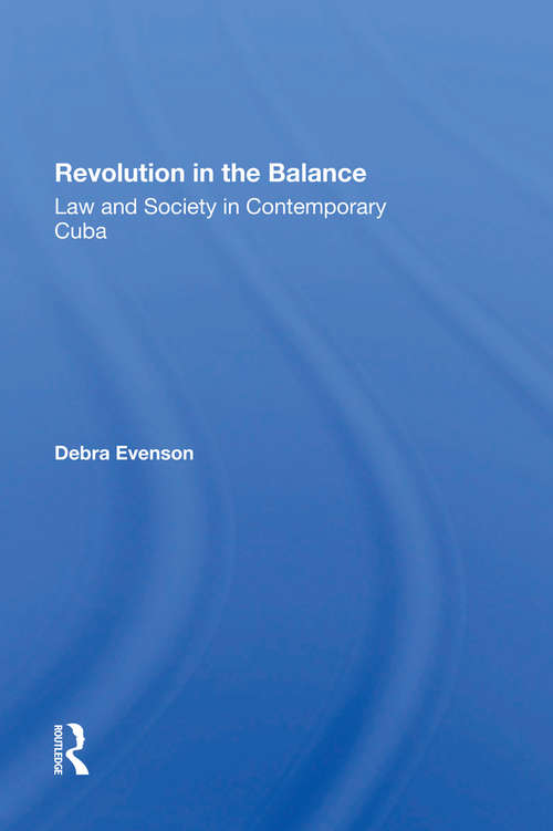 Book cover of Revolution In The Balance: Law And Society In Contemporary Cuba