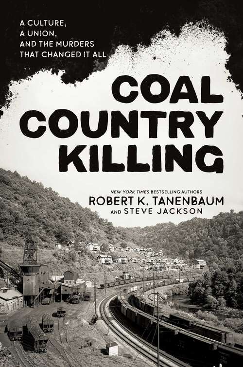 Book cover of Coal Country Killing: A Culture, A Union, and the Murders That Changed It All