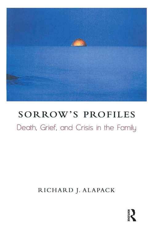 Book cover of Sorrow's Profiles: Death, Grief, and Crisis in the Family