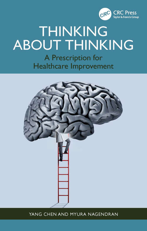 Book cover of Thinking About Thinking: A Prescription for Healthcare Improvement