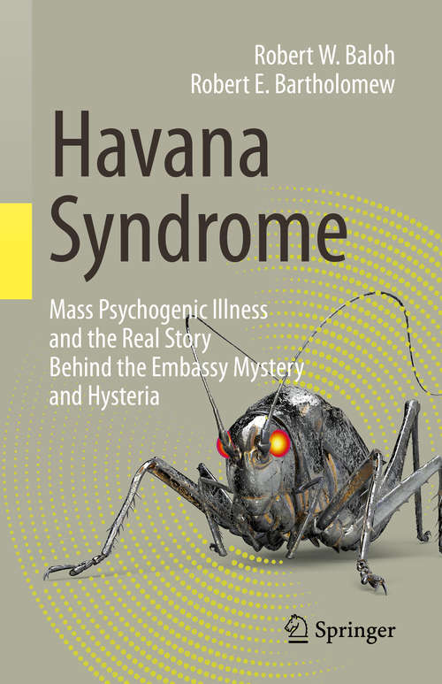 Book cover of Havana Syndrome: Mass Psychogenic Illness and the Real Story Behind the Embassy Mystery and Hysteria (1st ed. 2020)