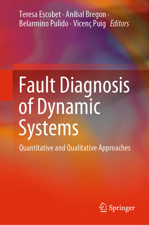 Book cover of Fault Diagnosis of Dynamic Systems: Quantitative and Qualitative Approaches (1st ed. 2019)