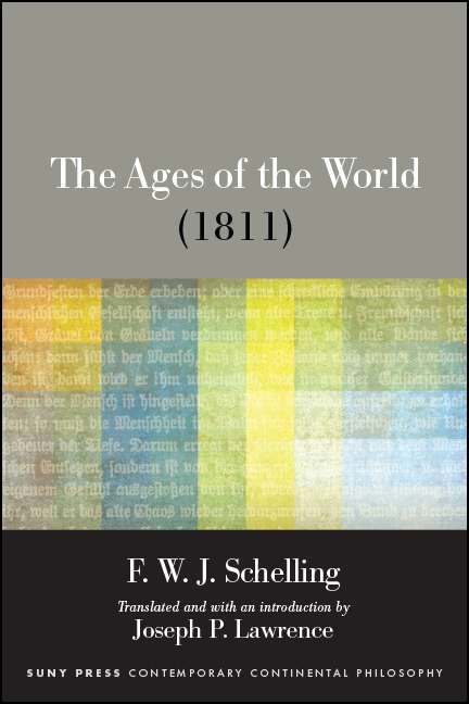 Book cover of The Ages of the World (SUNY series in Contemporary Continental Philosophy)