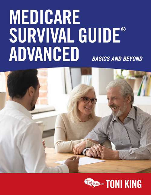 Book cover of Medicare Survival Guide Advanced: Basics and Beyond