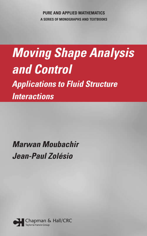 Book cover of Moving Shape Analysis and Control: Applications to Fluid Structure Interactions (1)