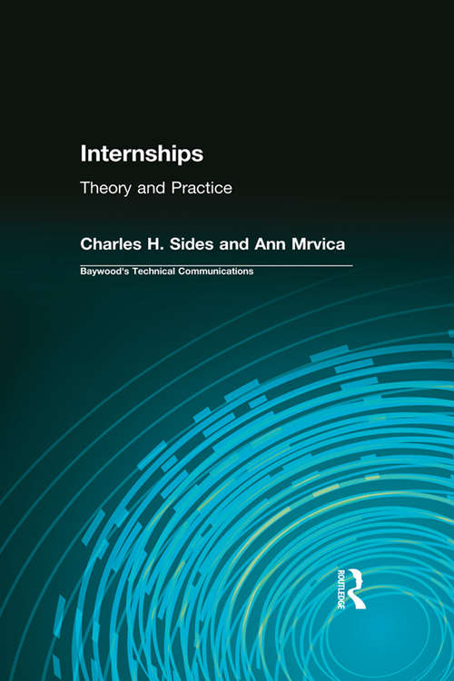 Book cover of Internships: Theory and Practice (Baywood's Technical Communications)