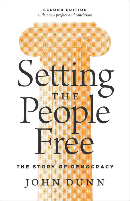 Book cover of Setting the People Free: The Story of Democracy