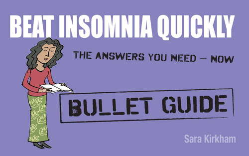 Book cover of Beat Insomnia Quickly: Bullet Guides