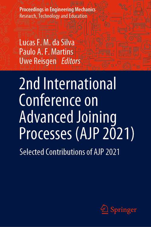 Book cover of 2nd International Conference on Advanced Joining Processes: Selected Contributions of AJP 2021 (1st ed. 2022) (Proceedings in Engineering Mechanics)