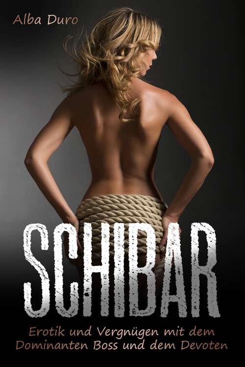 Book cover of Schibar: Erotik und Vergnügen mit dem Dominanten Boss und dem Devoten