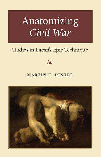 Book cover of Anatomizing Civil War: Studies in Lucan's Epic Technique