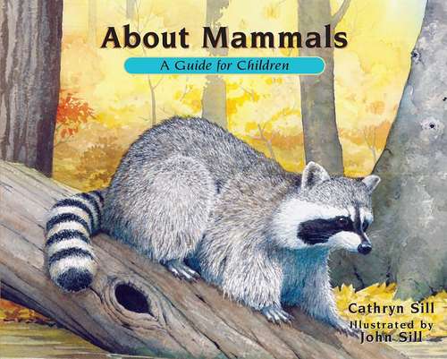 Book cover of About Mammals: A Guide for Children (Fountas & Pinnell LLI Blue: Level J)