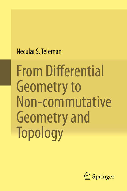 Book cover of From Differential Geometry to Non-commutative Geometry and Topology (1st ed. 2019)