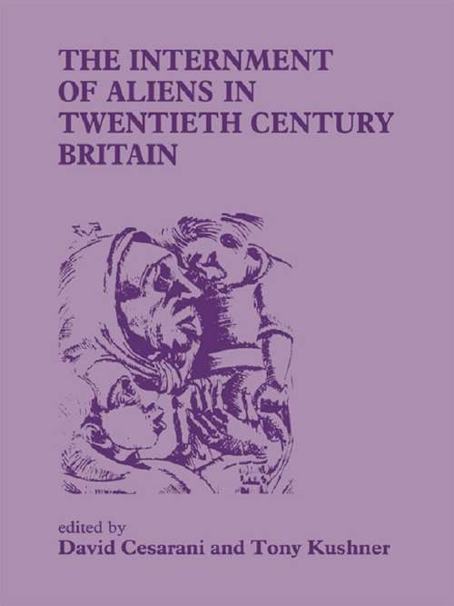 Book cover of The Internment of Aliens in Twentieth Century Britain