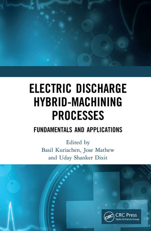 Book cover of Electric Discharge Hybrid-Machining Processes: Fundamentals and Applications