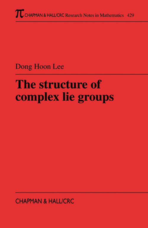 Book cover of The Structure of Complex Lie Groups (1) (Chapman & Hall/CRC Research Notes in Mathematics Series)