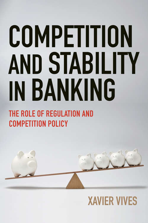 Book cover of Competition and Stability in Banking: The Role of Regulation and Competition Policy