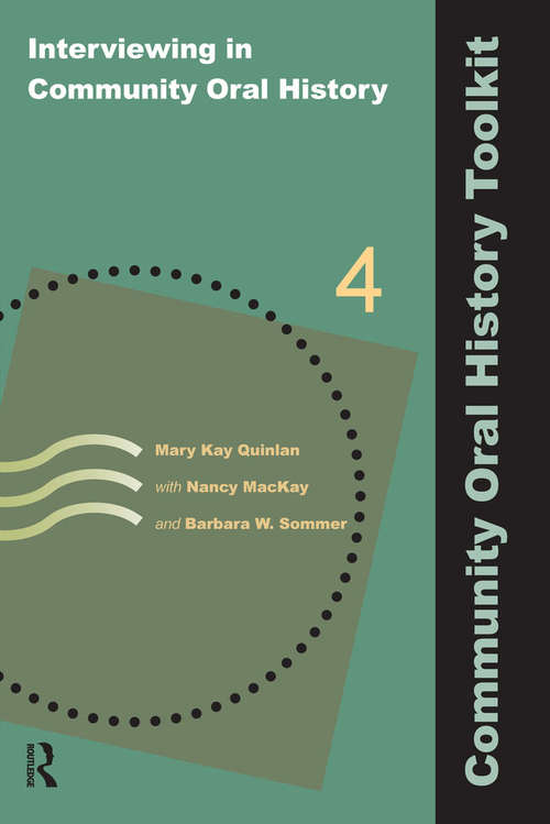 Book cover of Interviewing in Community Oral History (Community Oral History Toolkit #4)