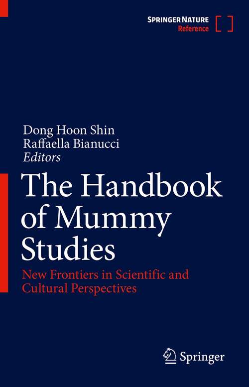 Book cover of The Handbook of Mummy Studies: New Frontiers in Scientific and Cultural Perspectives (1st ed. 2021)
