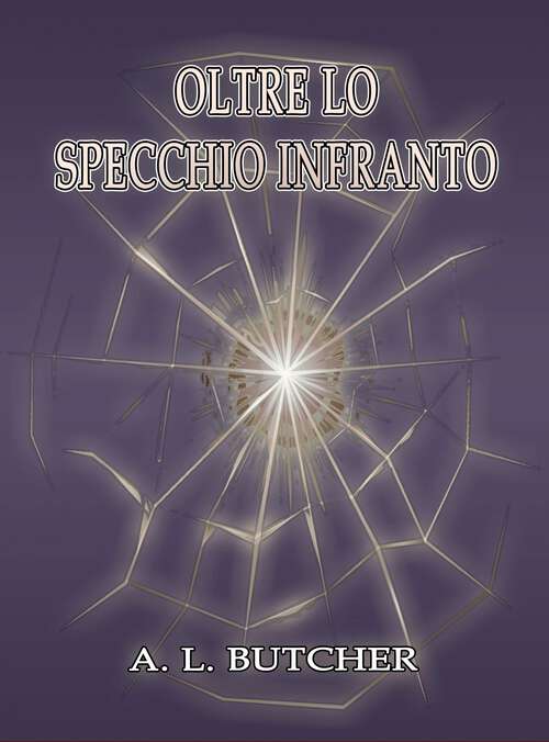 Book cover of Oltre lo Specchio Infranto: Una raccolta di Poesia Oscura.