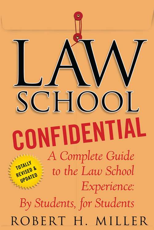 Book cover of Law School Confidential: A Complete Guide to the Law School Experience: By Students, for Students (3)