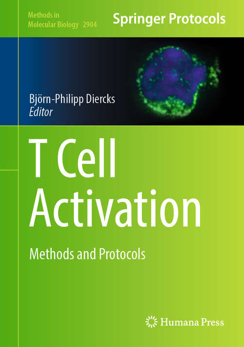 Book cover of T Cell Activation: Methods and Protocols (Methods in Molecular Biology #2904)