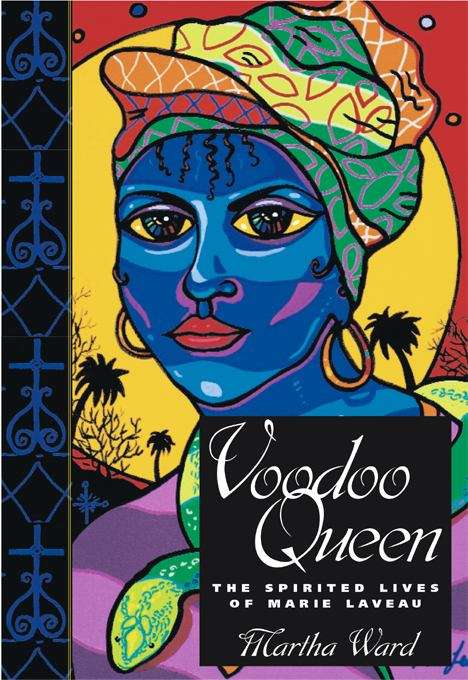 Book cover of Voodoo Queen: The Spirited Lives of Marie Laveau