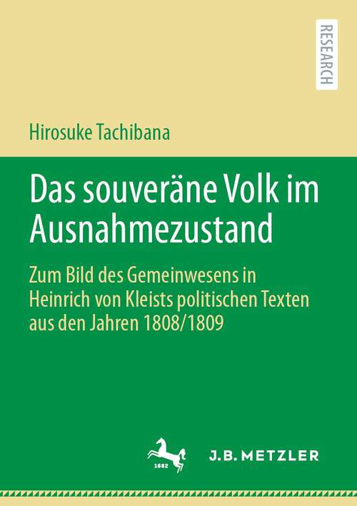 Book cover of Das souveräne Volk im Ausnahmezustand: Zum Bild des Gemeinwesens in Heinrich von Kleists politischen Texten aus den Jahren 1808/1809 (1. Aufl. 2022)