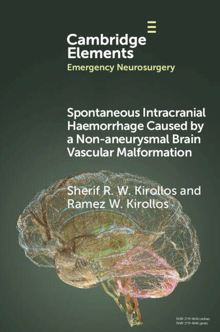 Book cover of Spontaneous Intracranial Haemorrhage Caused by a Non-aneurysmal Brain Vascular Malformation (Elements in Emergency Neurosurgery)