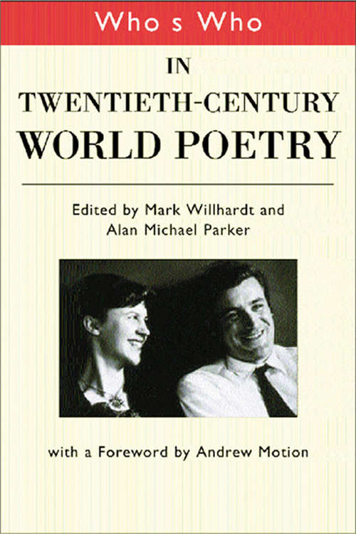 Book cover of Who's Who in Twentieth Century World Poetry (2) (The\routledge Who's Who Ser.)