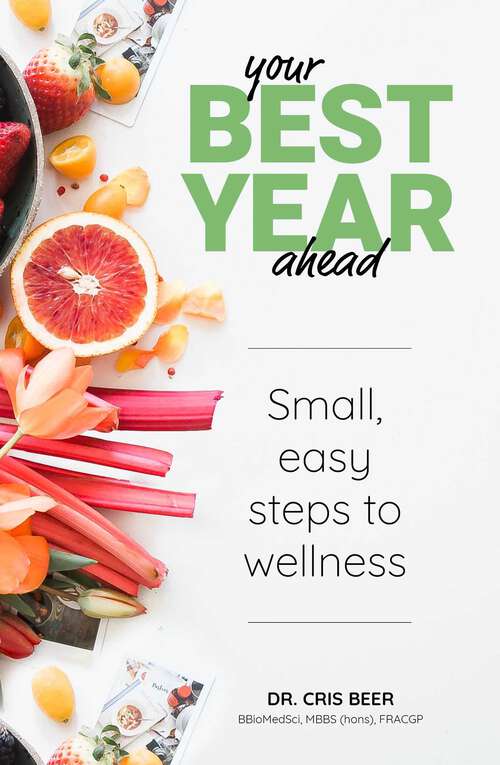Book cover of Your Best Year Ahead: SMALL, EASY STEPS TO WELLNESS