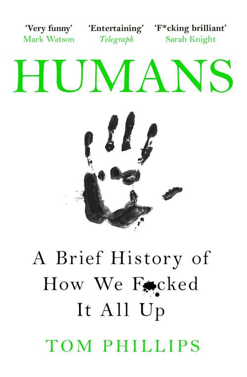 Book cover of Humans: A Brief History of How We F*cked It All Up