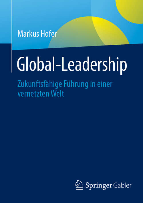 Book cover of Global-Leadership: Zukunftsfähige Führung in einer vernetzten Welt