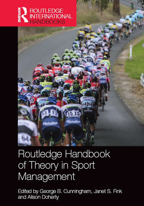 Book cover of Routledge Handbook of Theory in Sport Management (Routledge International Handbooks)