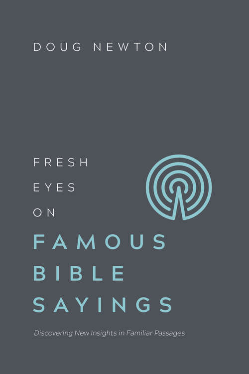 Book cover of Fresh Eyes on Famous Bible Sayings: Discovering New Insights in Familiar Passages (Fresh Eyes)