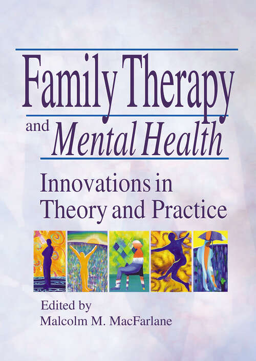 Book cover of Family Therapy and Mental Health: Innovations in Theory and Practice