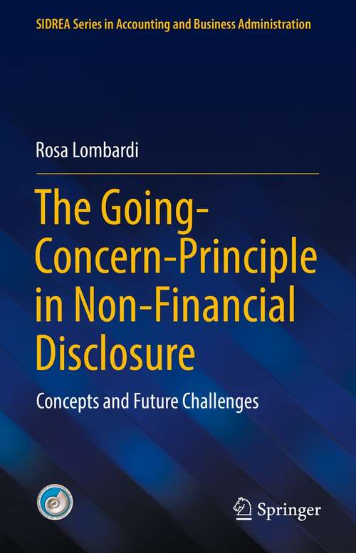 Book cover of The Going-Concern-Principle in Non-Financial Disclosure: Concepts and Future Challenges (1st ed. 2021) (SIDREA Series in Accounting and Business Administration)