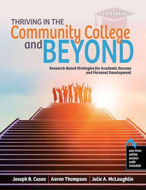 Book cover of Thriving in the Community College and Beyond: Research-Based Strategies for Academic Success and Personal Development (Fifth Edition)