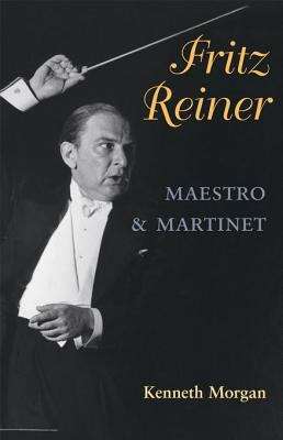 Book cover of Fritz Reiner, Maestro and Martinet