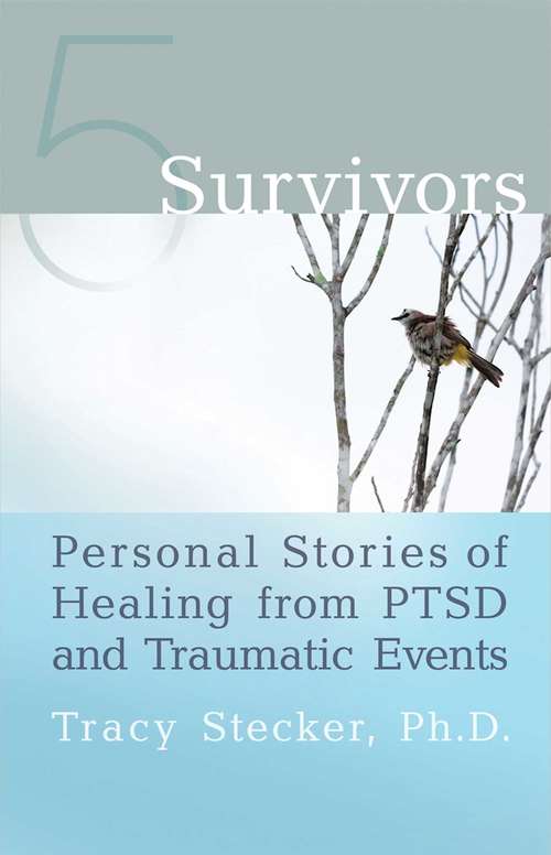 Book cover of 5 Survivors: Personal Stories of Healing from PTSD and Traumatic Events