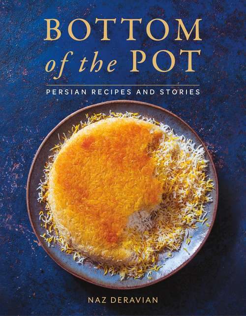 Book cover of Bottom of the Pot: Persian Recipes and Stories