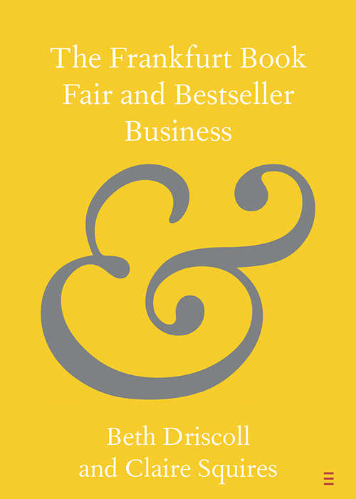 Book cover of The Frankfurt Book Fair and Bestseller Business (Elements in Publishing and Book Culture)