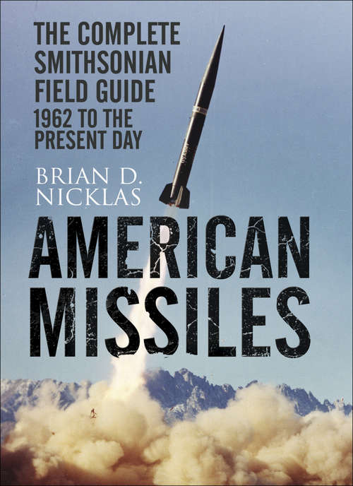 Book cover of American Missiles: The Complete Smithsonian Field Guide