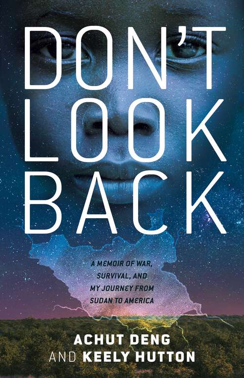 Book cover of Don't Look Back: A Memoir of War, Survival, and My Journey from Sudan to America