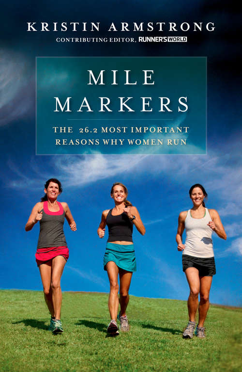 Book cover of Mile Markers: The 26.2 Most Important Reasons Why Women Run