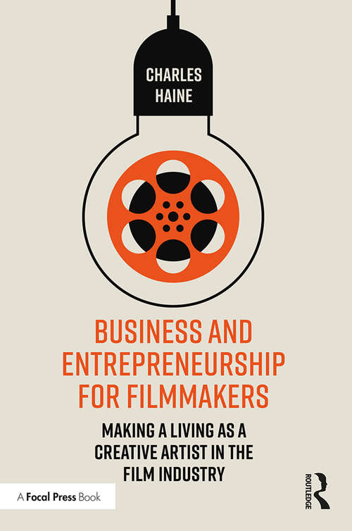 Book cover of Business and Entrepreneurship for Filmmakers: Making a Living as a Creative Artist in the Film Industry