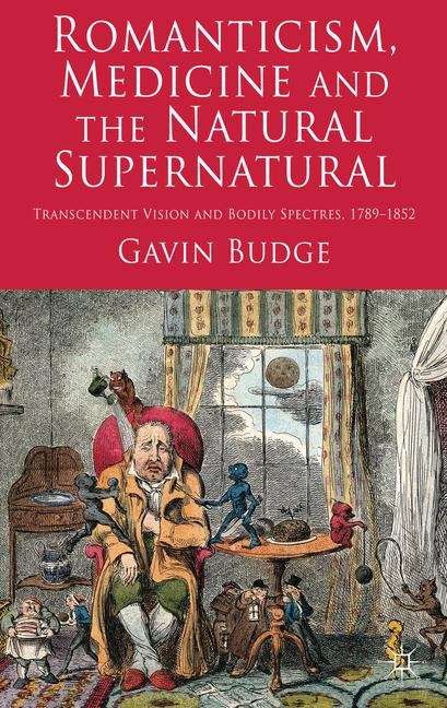 Book cover of Romanticism, Medicine and the Natural Supernatural