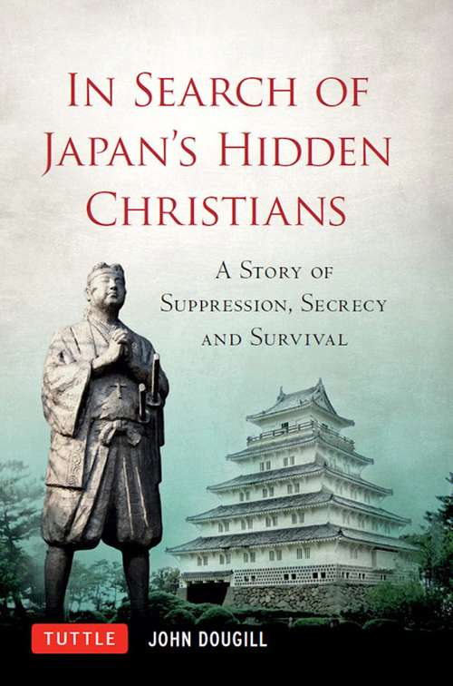 Book cover of In Search of Japan's Hidden Christians