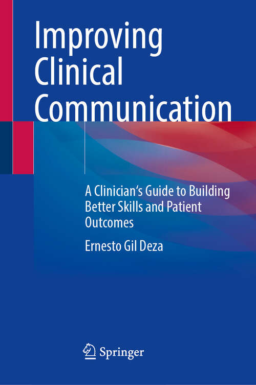 Book cover of Improving Clinical Communication: A Clinician's Guide to Building Better Skills and Patient Outcomes (2024)